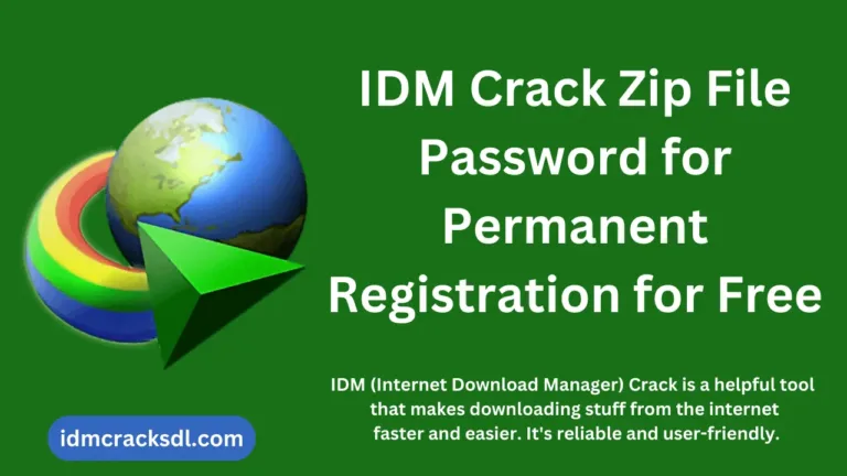 IDM Crack Password Zip File for Permanent Registration for Free