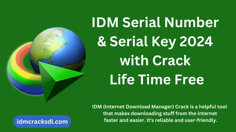 IDM Crack Serial Numbers & Serial Activation Keys 2024 Life Time free